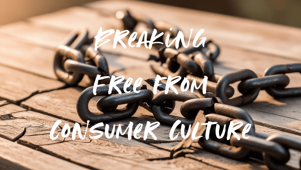 Day 6: A Community Transformed – Breaking Free from Consumer Culture